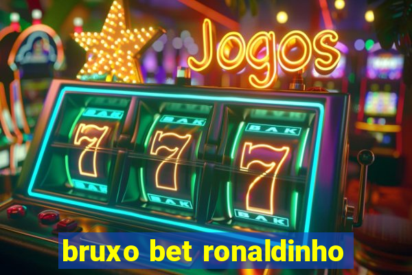 bruxo bet ronaldinho